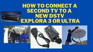 how to share a dstv picture  to second tv or more tvs  from   explora 3 or from explora ultra.