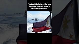 Hindi isusuko ang West Philippine Sea. Ang atin ay atin