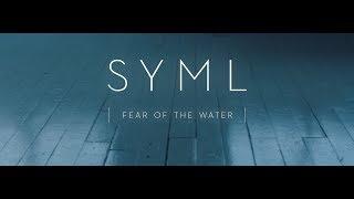 SYML - Fear of the Water Official Music Video