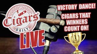 Cigars Daily LIVE 334 Victory Dance Cigars That Winners Count On