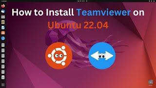 How to Install Teamviewer on Ubuntu 22.04  Teamviewer Installation Guide for Ubuntu 2022 