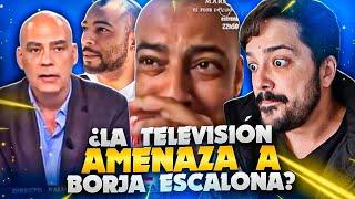 LA TELEVISIÓN HA AMENAZADO A BORJA ESCALONA?