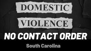 Domestic Violence No Contact Order in South Carolina  Charleston SC Criminal Defense Attorney