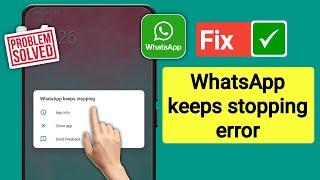 How To Fix Whatsapp Keeps Stopping Error 2024  Whatsapp keeps stopping