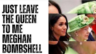 LEAVE THE QUEEN TO ME .. MEGHAN’S PLAN TO DEAL WITH THE MONARCH #royal #meghan #meghanandharry