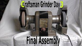 Craftsman Grinder Rebuild Model 397 Day 3