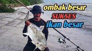 SUKSES mancing saat ombak besar  tips & cara mancing ikan besar