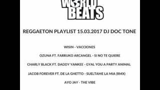 Big Fm World Beats Show 4 - Reggaeton -  Dj Doc Tone 15 - 03 - 17