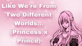 Were From Two Different Worlds Princess x Prince Strangers To Lovers Arranged Marriage F4M