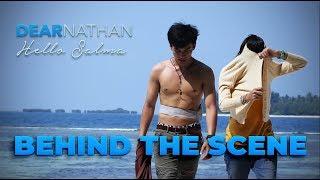 Full Behind the Scene DEAR NATHAN HELLO SALMA