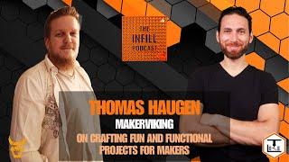 Ep. 42 Thomas Haugen The MakerViking on Crafting Fun and Functional Projects for Makers