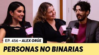 456. Mi historia como persona no binaria  Alex Orué