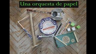 An Orchestra of Paper Instruments  Una orquesta de instrumentos de papel