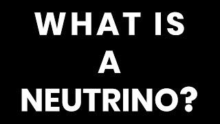 What is a neutrino?