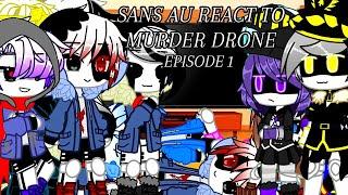 Sans Aus React To Murder Drones Ep.1  Pilot  Gacha Club