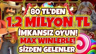 Slot Oyunları  Sizden Gelenler Serisi  80 TL den 1.2 MİLYON TL REKOR  MAX WİNLER