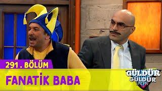 Fanatik Baba - 291.Bölüm Güldür Güldür Show