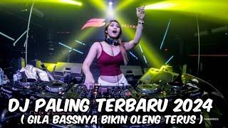 DJ PALING TERBARU 2024  GILA BASSNYA BIKIN OLENG TERUS 