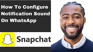 How To Configure Notification Sound On WhatsApp