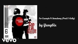 Yung6ix - For Example AUDIO ft. Stonebwoy