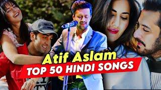 Top 50 Nostalgic Songs Of Atif Aslam 2005-2019  Atif Aslam Bollywood Songs