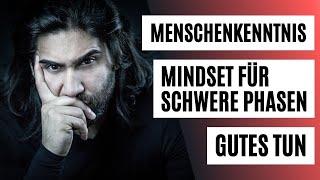 Gutes tun Mindset für schwierige Phasen Menschen richtig einschätzen  Adrian Rouzbeh