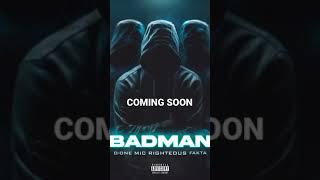 BAD MAN ft Mic Righteous & Fakta One  COMING SOON 