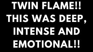 TWIN FLAME LOVE TODAY- TWIN FLAME THIS WAS DEEP INTENSE AND EMOTIONAL