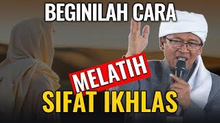 BAGAIMANA CARA LATIHAN IKHLAS?  KH. ABDULLAH GYMNASTIAR