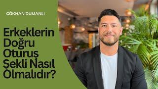 Erkeklerde Doğru Oturuş Şekli Nasıl Olmalıdır?