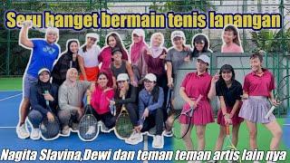 keseruan Nagita Slavinamba Dewi dan teman artis lain nya bermain tenis lapangan