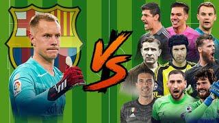 Ter Stegen vs LegendsBuffon-Neuer-Ederson-Alisson-Casillas