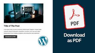 How To Add Download As PDF Button To Your WordPress Website