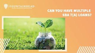  Can You Have Multiple SBA 7a Loans?