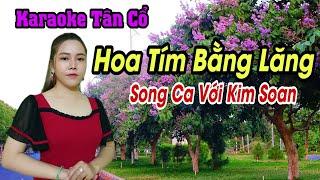 Karaoke Tân Cổ  Hoa Tím Bằng Lăng  Song Ca Với Kim Xoan  Beat Trần Huy 2021