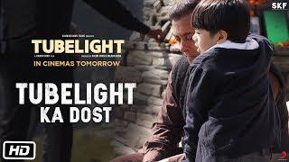 Tubelight  Tubelight Ka Dost  Salman Khan  Releasing on 23rd June