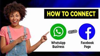 How to Connect WhatsApp Business to Facebook Page 2023