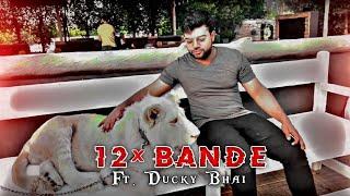 12 BANDE x DUCKY BHAI   Ducky Bhai Vlogs  Ducky Bhai Edit  12 Bande Song Edit  Bewra Editz