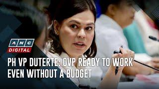 PH VP Duterte OVP ready to work even without a budget  ANC