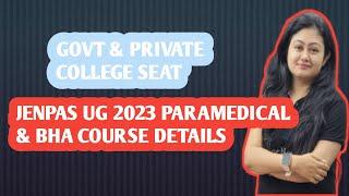 JENPAS UG 2023 PARAMEDICAL & BHA COURSE DETAILSPARAMEDICAL GOVT COLLEGE SEAT 2023Seat Matrix 2023