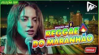 REGGAE DO MARANHÃO 2023 • O MELHOR DO REGGAE INTERNACIONAL • REGGAE REMIX 2024 SELEÇÃO TOP