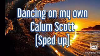 Calum Scott - Dancing on my own Sped up