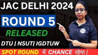 JAC DELHI Round 5 Allotment Physical Reporting 2024  DTU NSUT IGDTUW IIID DSEU @PRANSHIKANPUR