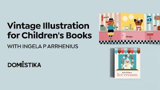 VINTAGE ILLUSTRATION for Engaging Children’s Books - Course by Ingela Peterson  Domestika English