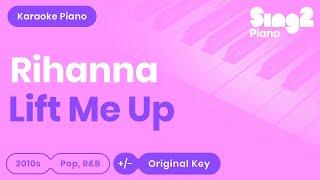 Rihanna - Lift Me Up Piano Karaoke