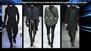 Futuristic styles & Sci-Fi Costume for men Fashion Forward 2030  Fashion Forward