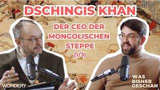 Der CEO der mongolischen Steppe  Dschingis Khan 13  Was bisher geschah  Podcast