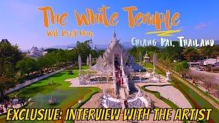 The White Temple Wat Rong Khun & Interview With Chalermchai Kositpipat.  Chiang Rai Thailand