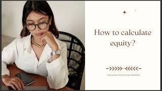 HOW TO CALCULATE EQUITY