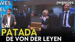 Patada de Von der Leyen a la derecha no globalista ¿hacia el choque con Meloni Orbán y Le Pen?
